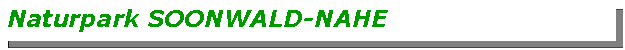 Textfeld: Naturpark SOONWALD-NAHE